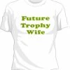 Bewild Future Thophy Wife Girls T-Shirt
