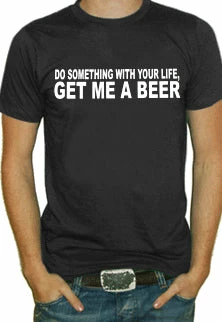 Bewild Get Me A Beer T-Shirt Cool Funny & Offensive 3 Bewild Get Me A Beer T-Shirt Cool Funny & Offensive
