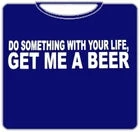 Bewild Get Me A Beer T-Shirt Cool Funny & Offensive 5 Bewild Get Me A Beer T-Shirt Cool Funny & Offensive