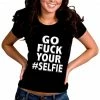 Bewild Go F*ck Your #Selfie Girl's T-Shirt