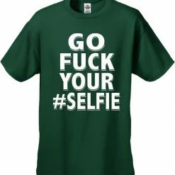 Bewild Go F*ck Your #Selfie Men's T-Shirt 19 Bewild Go F*ck Your #Selfie Men's T-Shirt