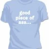 Bewild Hip-Hop Inspired Clothing Good Piece Of Ass Girls T-Shirt