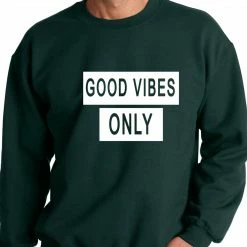 Bewild Cool Funny & Offensive Good Vibes Only Crewneck Sweatshirt