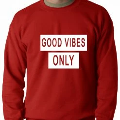 Bewild Cool Funny & Offensive Good Vibes Only Crewneck Sweatshirt