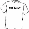 Bewild Got Beer? T-Shirt Cool Funny & Offensive