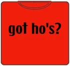 Bewild Got Ho's? T-Shirt 7 Bewild Got Ho's? T-Shirt