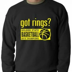 Bewild Got Rings? Golden State2015 Basketball Champs Adult Crewneck