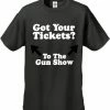 Bewild Cool Funny & Offensive Got Your Tickets? To The Gun Show Men's T-Shirt