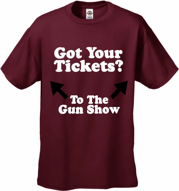 Bewild Cool Funny & Offensive Got Your Tickets? To The Gun Show Men's T-Shirt 7 Bewild Cool Funny & Offensive Got Your Tickets? To The Gun Show Men's T-Shirt