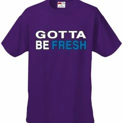 Bewild Famous Quotes And Sayings Gotta Be Fresh Workaholics Men's T-Shirt