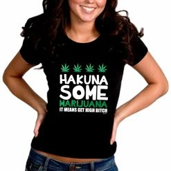 Bewild Cool Funny & Offensive Hakuna Some Marijuana Girl's T-Shirt