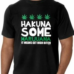 Bewild Cool Funny & Offensive Hakuna Some Marijuana Men's T-Shirt