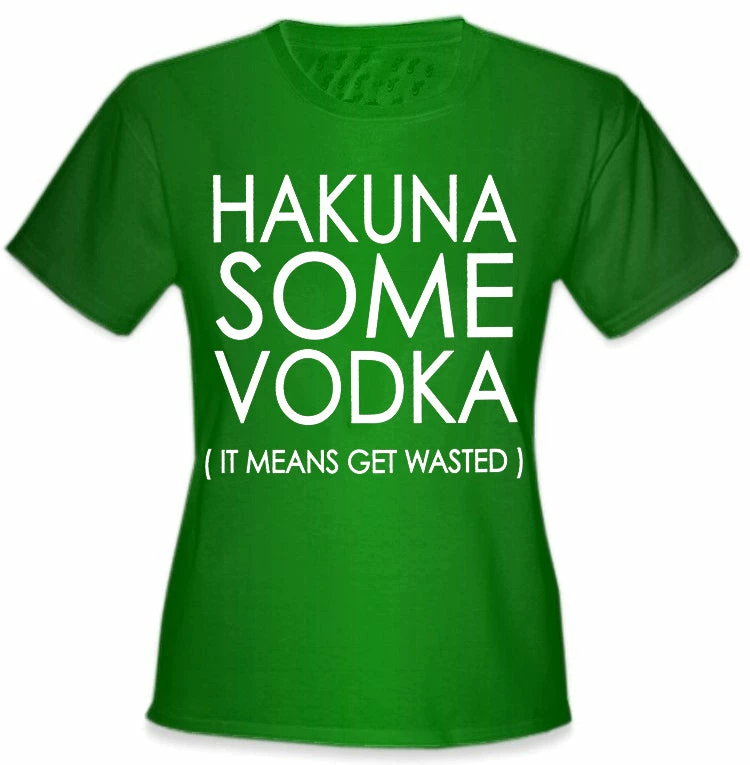 Bewild Cool Funny & Offensive Hakuna Some Vodka (It Means Get Wasted) Girl's T-Shirt 5 Bewild Cool Funny & Offensive Hakuna Some Vodka (It Means Get Wasted) Girl's T-Shirt