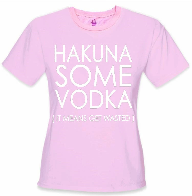 Bewild Cool Funny & Offensive Hakuna Some Vodka (It Means Get Wasted) Girl's T-Shirt 6 Bewild Cool Funny & Offensive Hakuna Some Vodka (It Means Get Wasted) Girl's T-Shirt