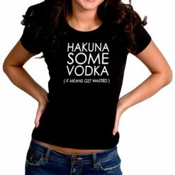 Bewild Cool Funny & Offensive Hakuna Some Vodka (It Means Get Wasted) Girl's T-Shirt