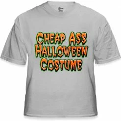 Bewild Halloween Shirts - Cheap Ass Halloween Costume T-Shirt
