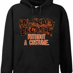 Bewild Halloween Prints Halloween Shirts - I'm Scary Enough Adult Hoodie