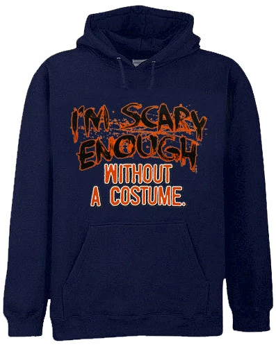 Bewild Halloween Prints Halloween Shirts - I'm Scary Enough Adult Hoodie 7 Bewild Halloween Prints Halloween Shirts - I'm Scary Enough Adult Hoodie