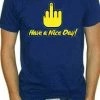 Bewild Have A Nice Day T-Shirt Cool Funny & Offensive