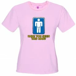 Bewild Have You Seen This Man Girls T-Shirt Cool Funny & Offensive