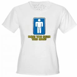 Bewild Have You Seen This Man Girls T-Shirt Cool Funny & Offensive