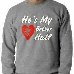 Bewild He's My Better Half Adult Crewneck