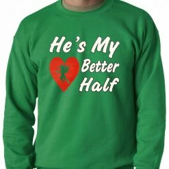 Bewild He's My Better Half Adult Crewneck 10 Bewild He's My Better Half Adult Crewneck