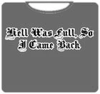 Bewild Hell Was Full T-Shirt Cool Funny & Offensive 6 Bewild Hell Was Full T-Shirt Cool Funny & Offensive