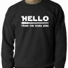 Bewild Hello - From The Dark Side Adult Crewneck Cool Funny & Offensive 2 Bewild Hello - From The Dark Side Adult Crewneck Cool Funny & Offensive