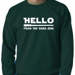 Bewild Hello - From The Dark Side Adult Crewneck Cool Funny & Offensive