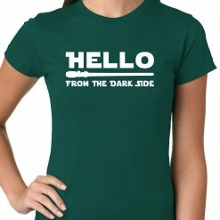 Bewild Cool Funny & Offensive Hello - From The Dark Side Ladies T-shirt