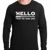 Bewild Cool Funny & Offensive Hello - From The Dark Side Thermal Shirt
