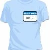 Bewild Hello My Name Is Bitch Girls T-Shirt