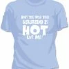 Bewild Hot Like Me Girls T-Shirt