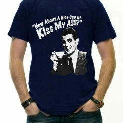 Bewild How About A Nice Cup Of Kiss My Ass T-Shirt