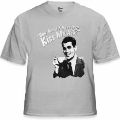 Bewild How About A Nice Cup Of Kiss My Ass T-Shirt