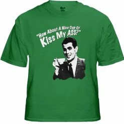 Bewild How About A Nice Cup Of Kiss My Ass T-Shirt