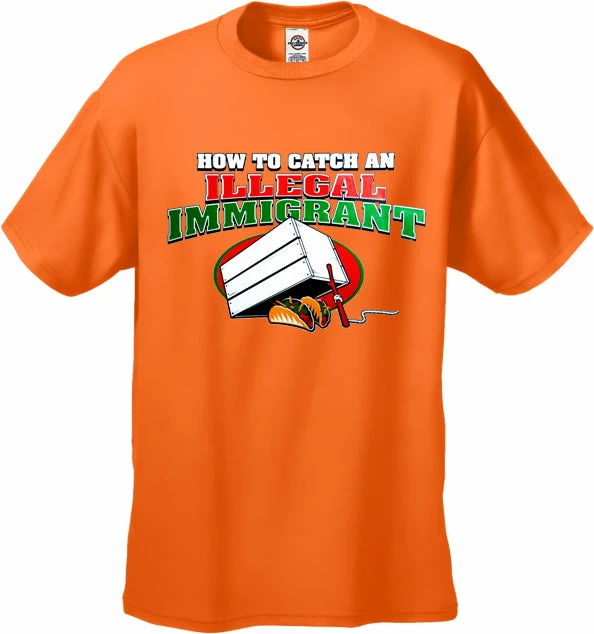 Bewild How To Catch An Illegal Immigrant T-Shirt Cool Funny & Offensive 12 Bewild How To Catch An Illegal Immigrant T-Shirt Cool Funny & Offensive