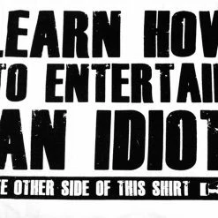 Bewild How To Entertain An Idiot T-Shirt Cool Funny & Offensive
