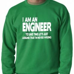Bewild Positive Reinforcement I Am An Engineer Lets Assume I'm Right Crewneck Sweatshirt