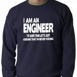 Bewild Positive Reinforcement I Am An Engineer Lets Assume I'm Right Crewneck Sweatshirt