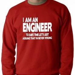 Bewild Positive Reinforcement I Am An Engineer Lets Assume I'm Right Crewneck Sweatshirt