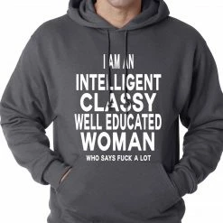 Bewild I Am An Intelligent Classy Woman Who Says Fuck A Lot Adult Hoodie Cool Funny & Offensive
