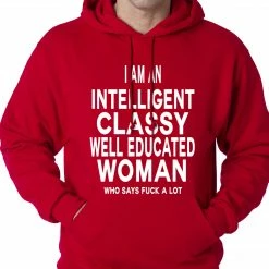 Bewild I Am An Intelligent Classy Woman Who Says Fuck A Lot Adult Hoodie Cool Funny & Offensive