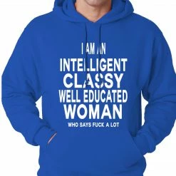Bewild I Am An Intelligent Classy Woman Who Says Fuck A Lot Adult Hoodie Cool Funny & Offensive