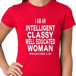 Bewild I Am An Intelligent Classy Woman Who Says Fuck A Lot Ladies T-shirt 14 Bewild I Am An Intelligent Classy Woman Who Says Fuck A Lot Ladies T-shirt