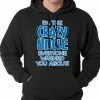 Bewild Positive Reinforcement I Am The Crazy Uncle Everyone Warned You About Adult Hoodie