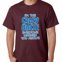 Bewild Positive Reinforcement I Am The Crazy Uncle Everyone Warned You About Mens T-shirt