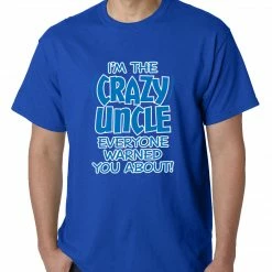 Bewild Positive Reinforcement I Am The Crazy Uncle Everyone Warned You About Mens T-shirt
