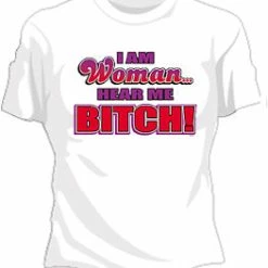 Bewild Cool Funny & Offensive I Am Women Hear Me Bitch Girls T-Shirt